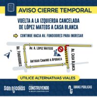 Cierra San Nicolás vueltas izquierdas en López Mateos y Casa Blanca por obras